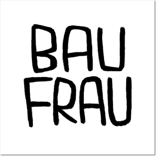 German Bau Frau, Handwerkerin, Bauherrin, Baufrau Posters and Art